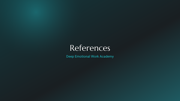 References - Deep Emotional Work Academy
